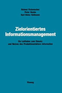 portada Zielorientiertes Informationsmanagement: Ein Leitfaden Zum Einsatz Und Nutzen Des Produktionsfaktors Information (en Alemán)