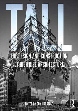 portada Tall: The Design and Construction of High-Rise Architecture (en Inglés)
