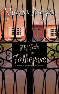 portada my fate in fathepore: a return to tradition and culture (en Inglés)