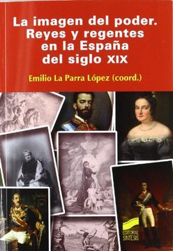 portada La Imagen del Poder: Reyes y Regentes en la España del Siglo xix
