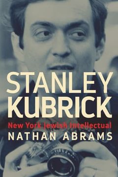 portada Stanley Kubrick: New York Jewish Intellectual