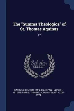 portada The "Summa Theologica" of St. Thomas Aquinas: 17 (en Inglés)