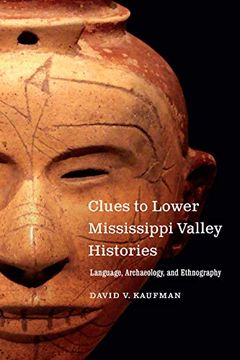 portada Clues to Lower Mississippi Valley Histories: Language, Archaeology, and Ethnography 