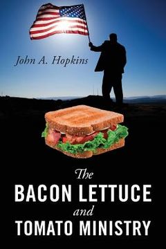 portada The Bacon Lettuce and Tomato Ministry (en Inglés)