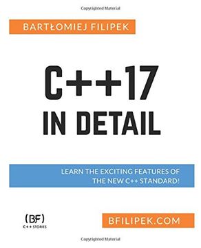portada C++17 in Detail: Learn the Exciting Features of the new c++ Standard! (en Inglés)