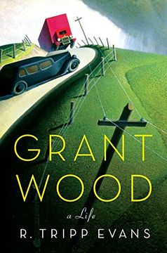 portada Grant Wood: A Life (en Inglés)