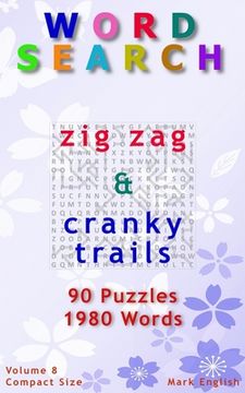 portada Word Search: Zig Zag & Cranky Trails, 90 Puzzles, 1980 Words, Volume 8, Compact 5" x 8" Size (en Inglés)