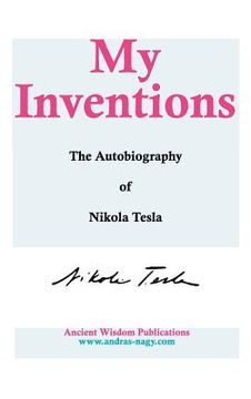 portada my inventions: the autobiography of nikola tesla (en Inglés)
