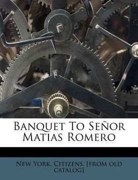 portada banquet to se or matias romero (in English)