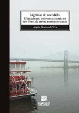 portada Lagrimas de Cocodrilo: El Imaginario Concentracionario (in Spanish)