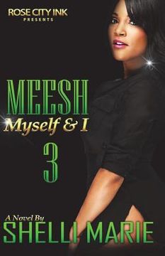 portada Meesh, Myself and I: Book 3: The Finale (en Inglés)