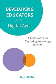 portada Developing Educators for the Digital Age: A Framework for Capturing Knowledge in Action