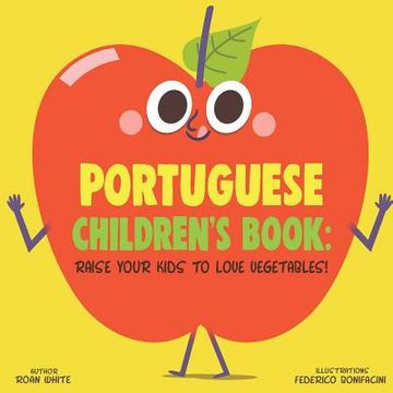 portada Portuguese Children's Book: Raise Your Kids to Love Vegetables! (in English)