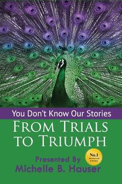 portada You Don't Know Our Stories: From Trials to Triumph (en Inglés)