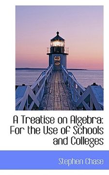 portada a treatise on algebra: for the use of schools and colleges (en Inglés)