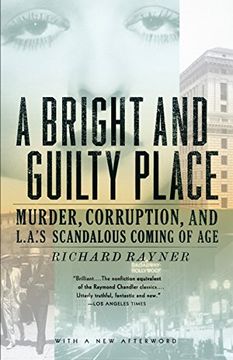 portada A Bright and Guilty Place: Murder, Corruption, and L. A. 's Scandalous Coming of age (en Inglés)