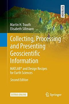 portada Collecting, Processing and Presenting Geoscientific Information: Matlab(R) and Design Recipes for Earth Sciences (Springer Textbooks in Earth Sciences, Geography and Environm) (en Inglés)
