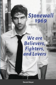portada Stonewall 1969: We are Believers, Fighters, and Lovers (en Inglés)