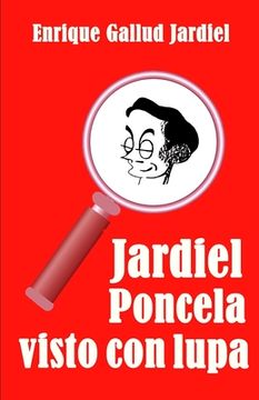 portada Jardiel Poncela visto con lupa: Una biografía extravagante