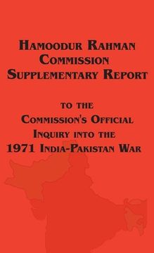 portada Hamoodur Rahman Commission of Inquiry Into the 1971 India-Pakistan War, Supplementary Report (en Inglés)