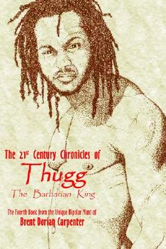 portada the 21st century chronicles of thugg the barbarian king (en Inglés)