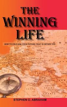 portada The Winning Life: How to Unleash Your Future That Is Within You (en Inglés)