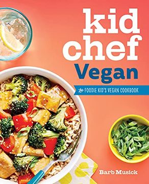 portada Kid Chef Vegan: The Foodie Kid'S Vegan Cookbook (en Inglés)