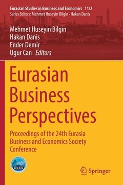 portada Eurasian Business Perspectives: Proceedings of the 24th Eurasia Business and Economics Society Conference (in English)