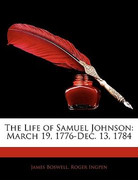 portada the life of samuel johnson: march 19, 1776-dec. 13, 1784 (en Inglés)