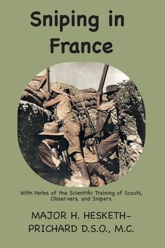 portada Sniping in France: With notes on the scientific training of scouts, observers, and snipers (en Inglés)