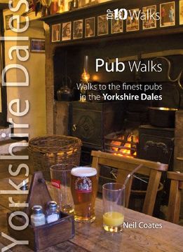 portada Pub Walks: Walks to the Finest Pubs in the Yorkshire Dales (Yorkshire Dales: Top 10 Walks)