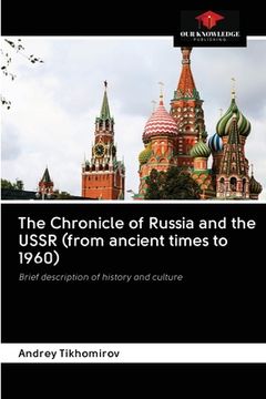 portada The Chronicle of Russia and the USSR (from ancient times to 1960) (en Inglés)
