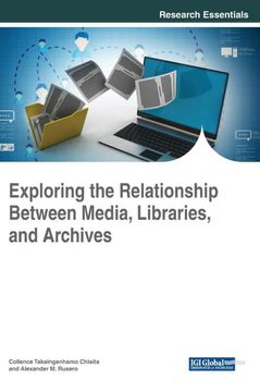 portada Exploring the Relationship Between Media, Libraries, and Archives (Advances in Library and Information Science) (en Inglés)