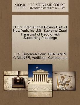 portada u s v. international boxing club of new york, inc u.s. supreme court transcript of record with supporting pleadings (en Inglés)