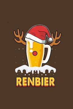 portada Renbier: A5 Jahresplaner Kalender Wochenplaner Organizer Terminkalender Renbier, Bier, Rentier, Weihnachten, Pils, Alkohol trin (en Alemán)