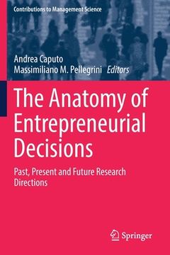 portada The Anatomy of Entrepreneurial Decisions: Past, Present and Future Research Directions (en Inglés)