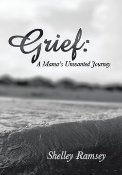 portada Grief: A Mama's Unwanted Journey (en Inglés)