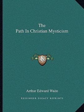 portada the path in christian mysticism (en Inglés)