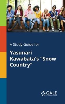 portada A Study Guide for Yasunari Kawabata's "Snow Country" (en Inglés)