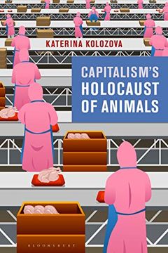 portada Capitalism’S Holocaust of Animals: A Non-Marxist Critique of Capital, Philosophy and Patriarchy (en Inglés)