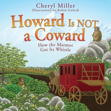 portada Howard Is NOT a Coward: How the Marmot Got Its Whistle (en Inglés)