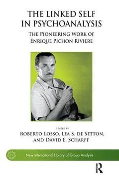 portada The Linked Self in Psychoanalysis: The Pioneering Work of Enrique Pichon Riviere (The new International Library of Group Analysis) (in English)