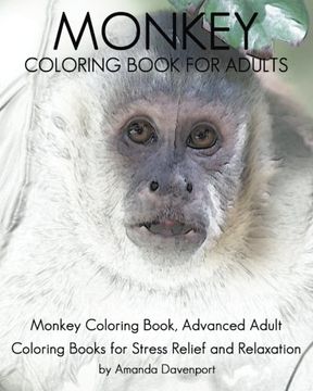 portada Monkey Coloring Book For Adults: Monkey Coloring Book, Advanced Adult Coloring Books for Stress Relief and Relaxation (Realistic Animals Coloring Book) (Volume 11)