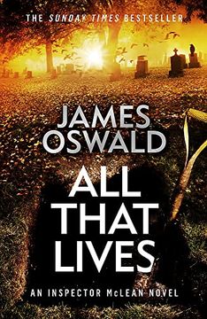 portada All That Lives: The Gripping new Thriller From the Sunday Times Bestselling Author (en Inglés)