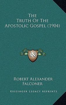 portada the truth of the apostolic gospel (1904) (en Inglés)