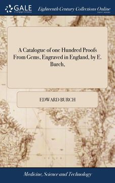portada A Catalogue of one Hundred Proofs From Gems, Engraved in England, by E. Burch,