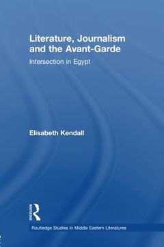 portada Literature, Journalism and the Avant-Garde (Routledge Studies in Middle Eastern Literatures) (en Inglés)