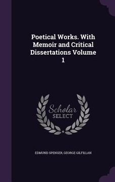 portada Poetical Works. With Memoir and Critical Dissertations Volume 1 (en Inglés)