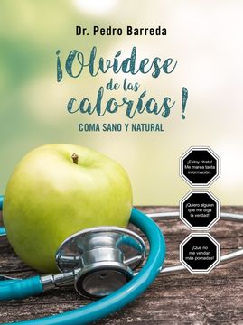 portada Olvídese de las Calorías! Coma Sano y Natural (in Spanish)