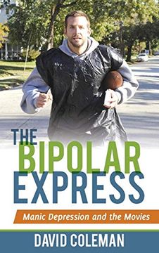 portada The Bipolar Express: Manic Depression and the Movies (en Inglés)
